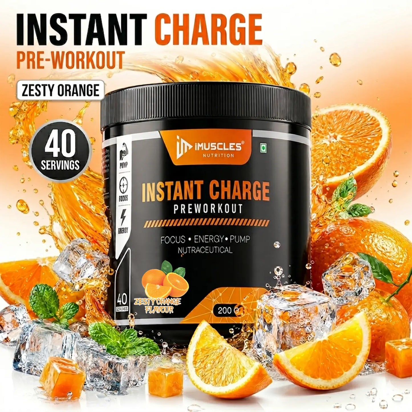 A vibrant digital advertisement titled "Zesty Orange 8.jpg" featuring an iMuscles Nutrition "INSTANT CHARGE" pre-workout jar. The product is surrounded by dynamic orange juice splashes, fresh orange slices, mint leaves, and ice cubes, highlighting a refreshing citrus flavour and a 40-serving capacity for performance branding.