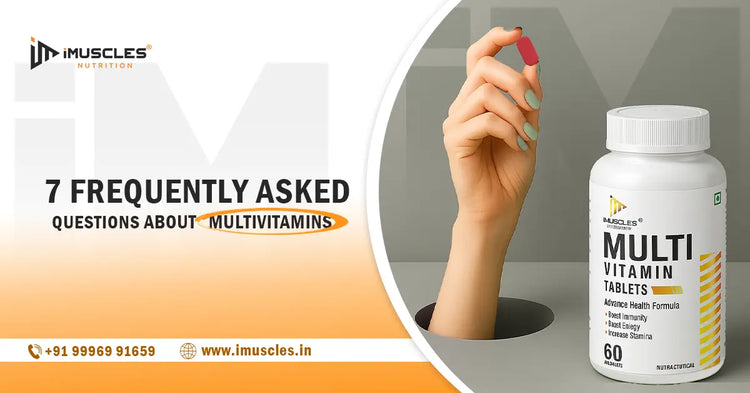 7 frequently asked questions about multivitamins iMuscles Nutrition