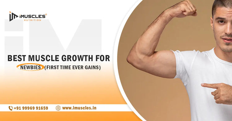 Best Muscle Growth For Newbies (First Time Ever Gains) iMuscles Nutrition