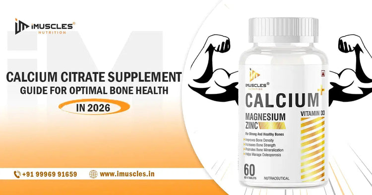 iMuscles Nutrition Calcium Magnesium Zinc with Vitamin D3 tablets, calcium citrate supplement guide for optimal bone health and strength in 2026