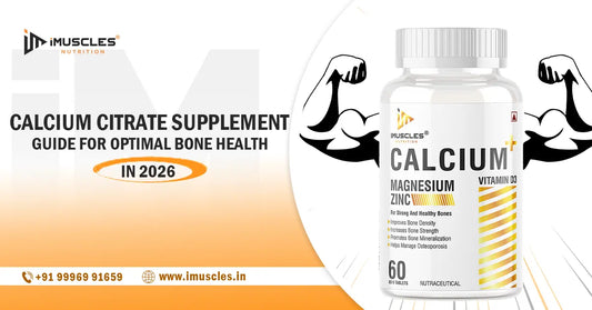 iMuscles Nutrition Calcium Magnesium Zinc with Vitamin D3 tablets, calcium citrate supplement guide for optimal bone health and strength in 2026