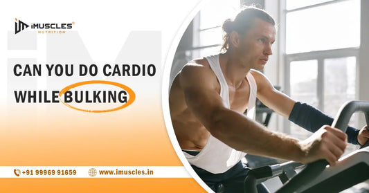 Can You Do Cardio While Bulking iMuscles Nutrition