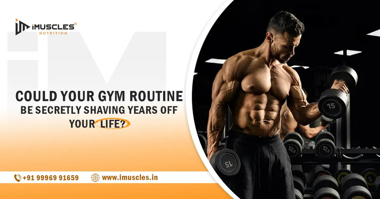 Could Your Gym Routine Be Secretly Shaving Years Off Your Life? iMuscles Nutrition