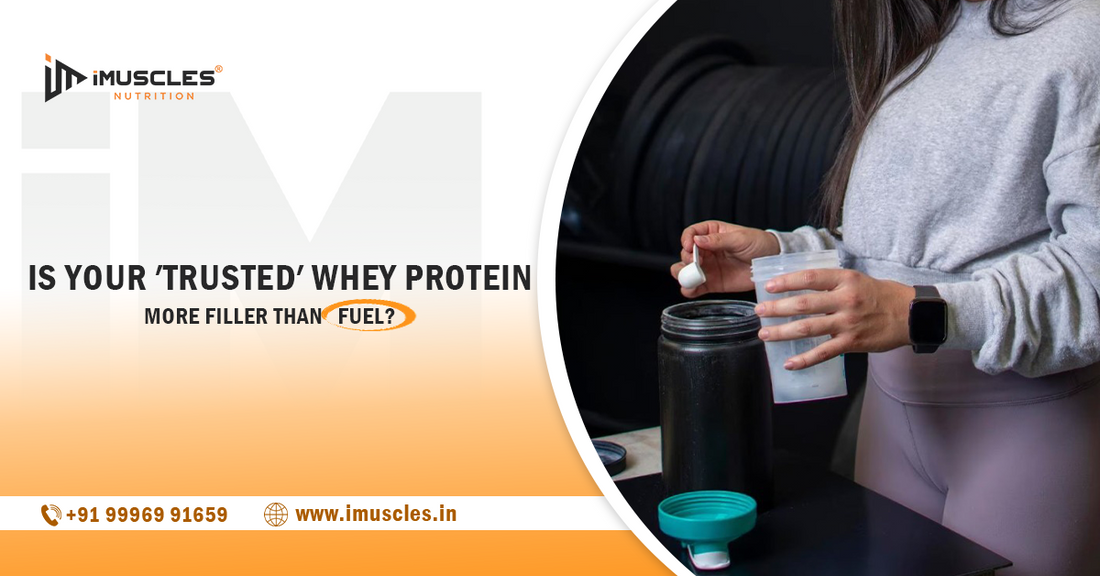 Is your ′trusted′ whey protein more filler than fuel?
