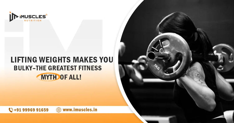 Lifting Weights Makes You Bulky – The Greatest Fitness Myth of All! iMuscles Nutrition