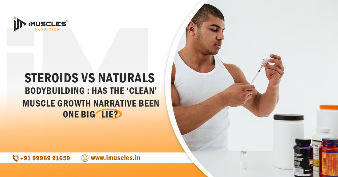 Steroids vs Natural Bodybuilding : Has the ‘Clean’ Muscle Growth Narrative Been One Big Lie?