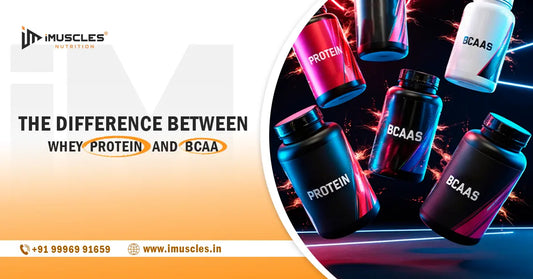 The Difference Between Whey Protein and BCAA iMuscles Nutrition