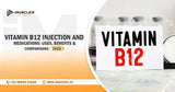Vitamin B12 injection and medications uses benefits comparison 2026 guide with medical setup
