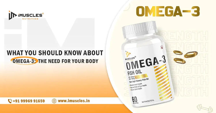 What You Should Know About Omega-3: The Need For Your Body iMuscles Nutrition