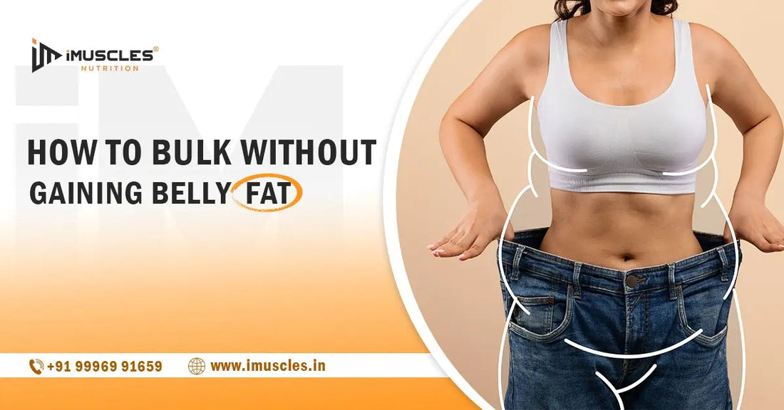 How to Bulk Without Gaining Belly Fat