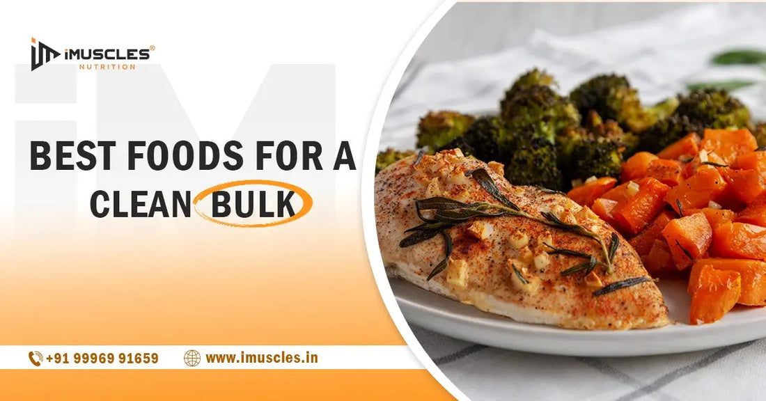 Best Foods for a Clean Bulk