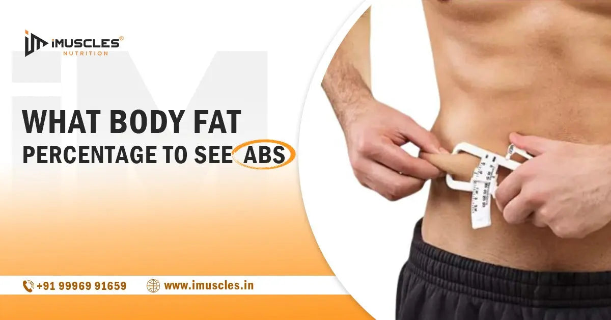 What Body Fat Percentage to See Abs - iMuscles Nutrition
