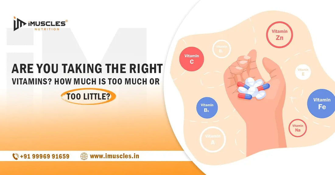 Are You Taking the Right Vitamins? How Much Is Too Much or Too Little?