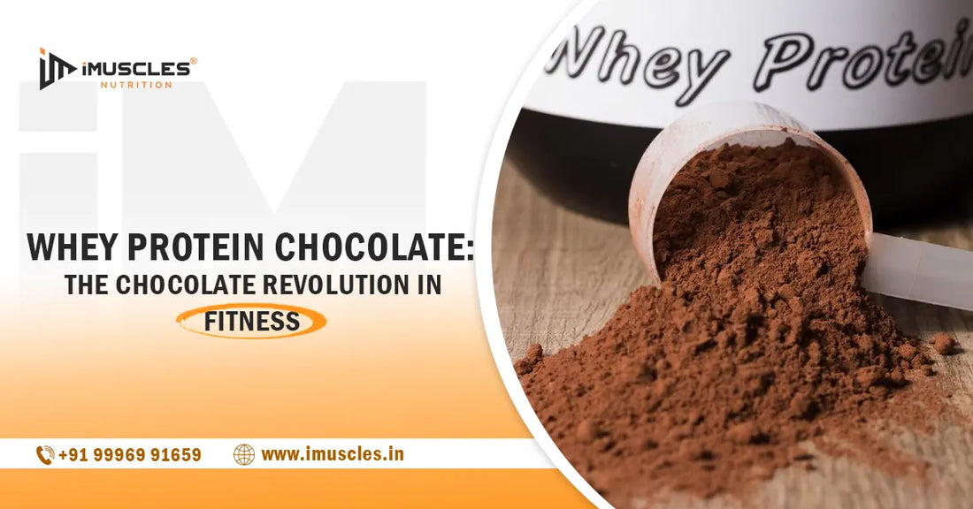 Whey Protein Chocolate: The Chocolate Revolution in Fitness iMuscles Nutrition