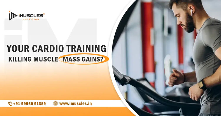 Your Cardio Training Killing Muscle Mass Gains? iMuscles Nutrition