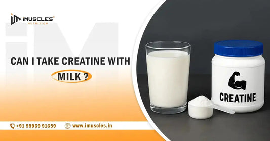 Can I Take Creatine with Milk? iMuscles Nutrition