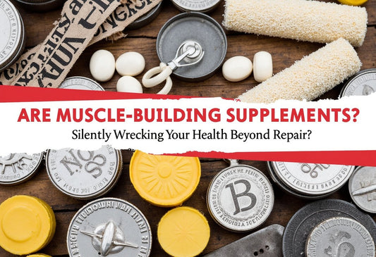 Are Muscle-Building Supplements Silently Wrecking Your Health Beyond Repair?