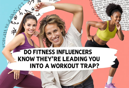 Do Fitness Influencers Know They’re Leading You Into a Workout Trap?