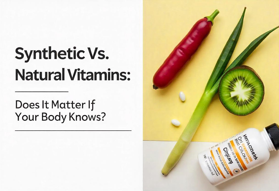 Synthetic Vs. Natural Vitamins: Does It Matter If Your Body Knows?